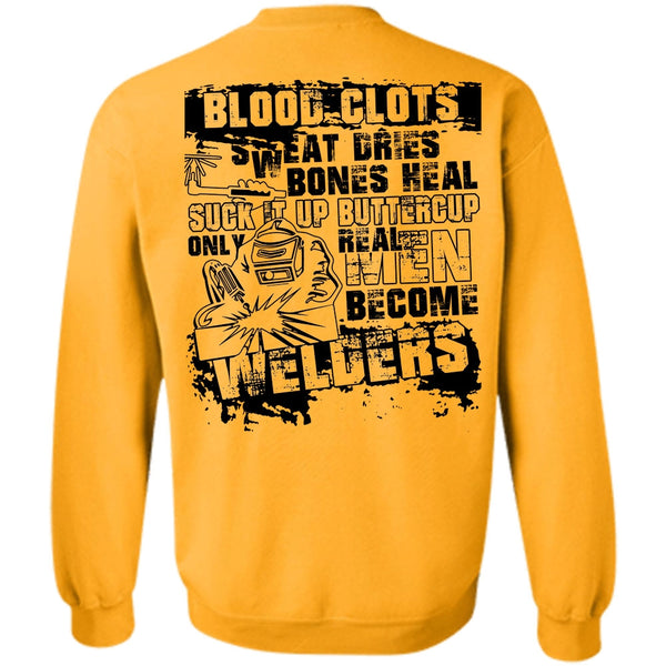 I Love Welding T Shirt, Real Men Become Welders Sweatshirt