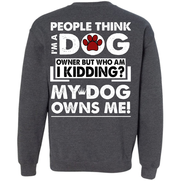 My Dog Owns Me T Shirt, I Love My Dog Sweatshirt