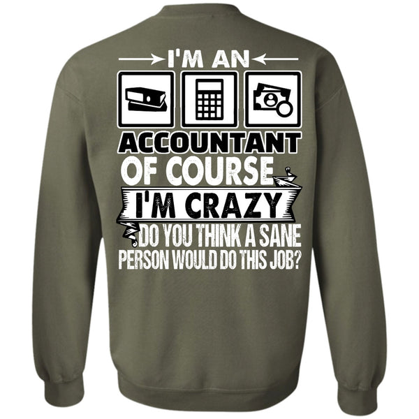 I'm Crazy T Shirt, I Love Accountant Sweatshirt