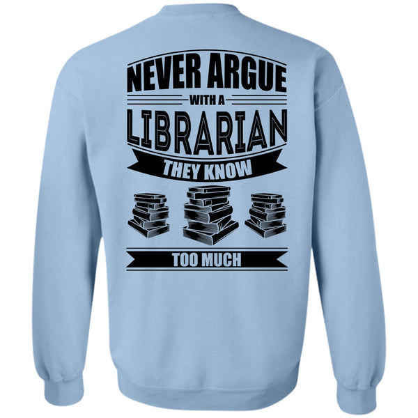 I Love Reader T Shirt, Never Argue With A Librarian Sweatshirt