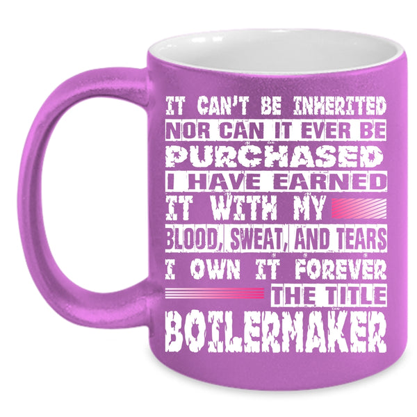 I Own It Forever The Title Boilermaker Coffee Mug, Cool Job Coffee Cup