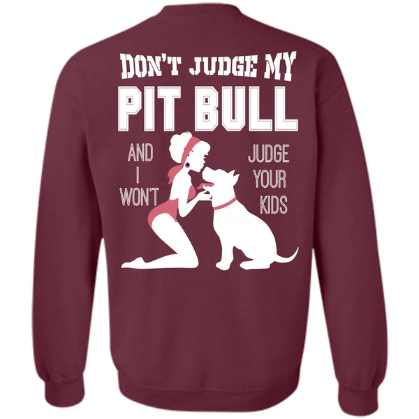 I Won't Judge Your Kids T Shirt, I Love My Dog Sweatshirt