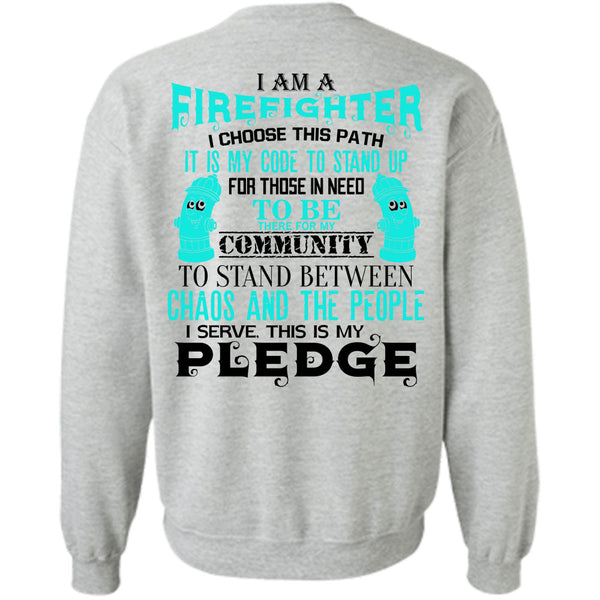 Being A Firefighter T Shirt, I Am A Firefighter Sweatshirt