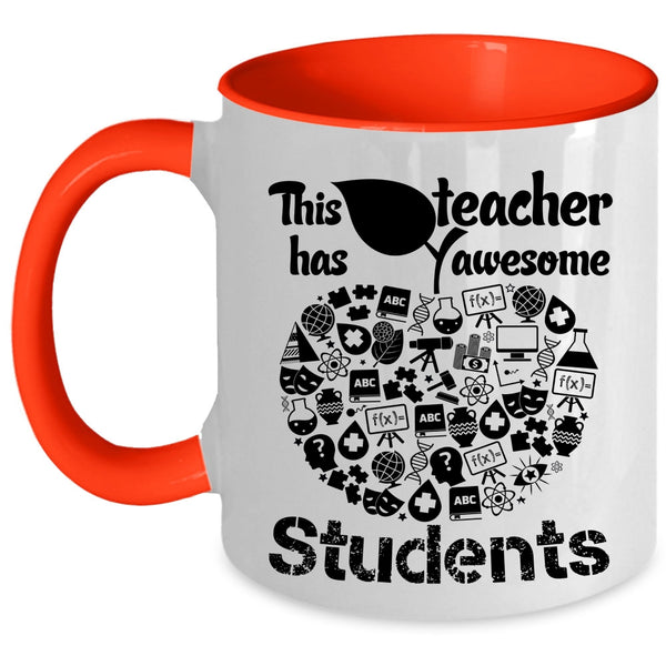 Awesome Students Coffee Mug, This Teacher Has Awesome Students Accent Mug