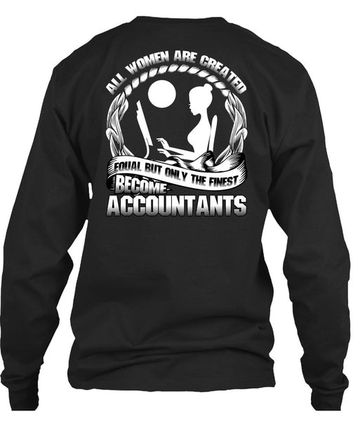Only The Finest Become Accountants T Shirt, Being An Accountant T Shirt