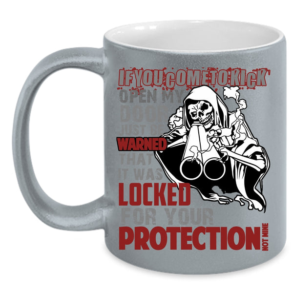 It Was Locked For Your Protection Not Time Coffee Mug, Funny Coffee Cup