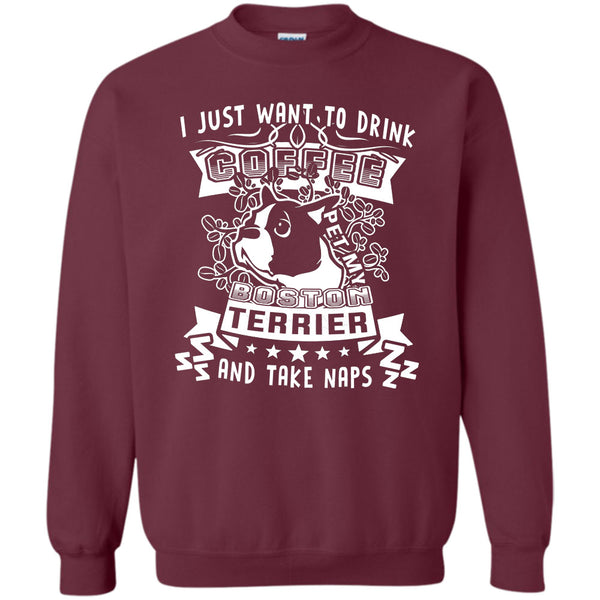 Pet My Boston Terrier And Take Nap T Shirt, Coolest Dog Lover Sweatshirt