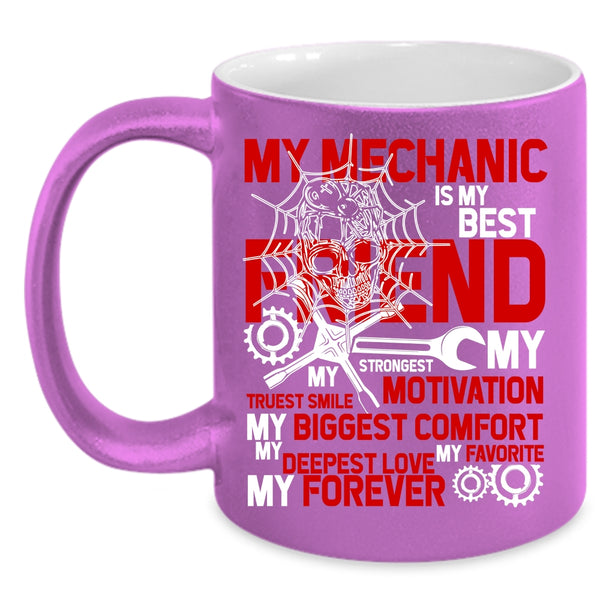 My Mechanic Is My Best Friend Coffee Mug, My Favorite My Forever Coffee Cup