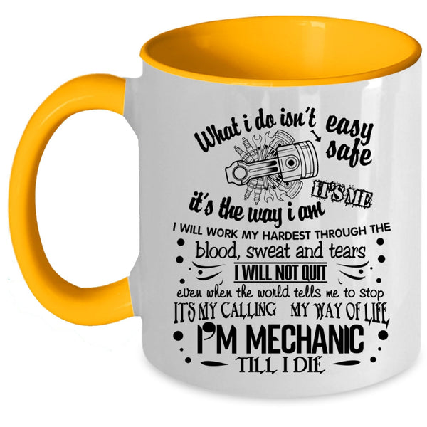 Awesome Gift For Mechanics Coffee Mug, I'm Mechanic Accent Mug