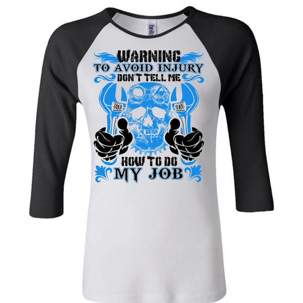 Don't Tell Me How To Do My Job T Shirt, I Love Mechanic T Shirt, Awesome T-Shirts
