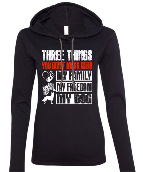 My Family My Freedom My Dog T Shirt, You Don't Mess T Shirt (Anvil Ladies Ringspun Hooded)