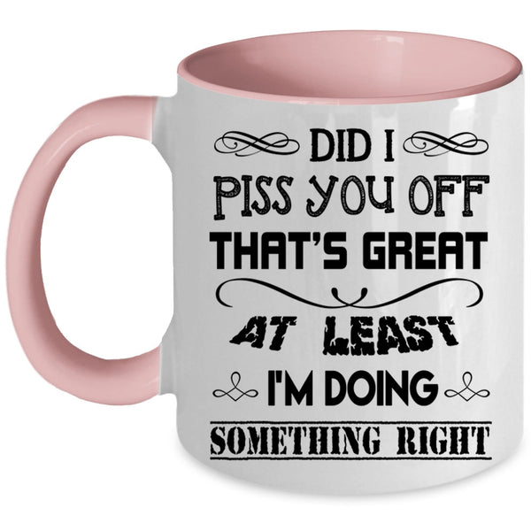 Awesome Coffee Mug, I'm Doing Something Right Accent Mug