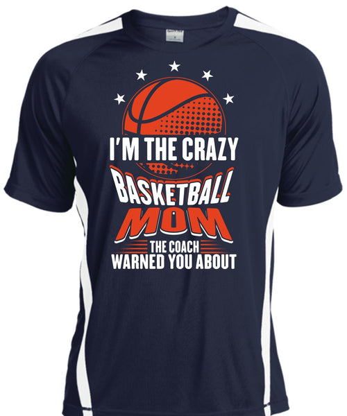 I'm The Crazy Basketball Mom T Shirt, I Love Basketball T Shirt, Cool Shirt