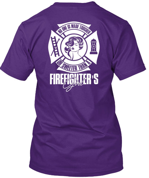 Sweetest Than A Firefighter's Girl T Shirt, Being A Firefighter T Shirt
