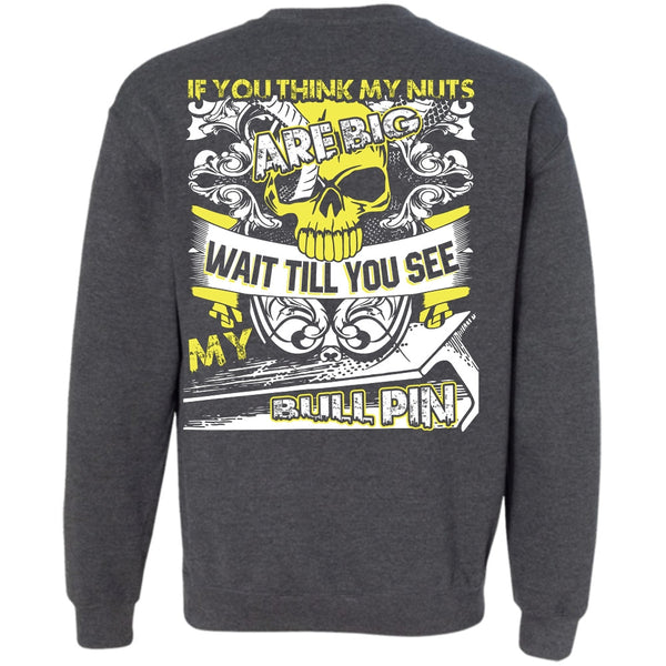 My Bull Pin T Shirt, I Love Ironworker Sweatshirt