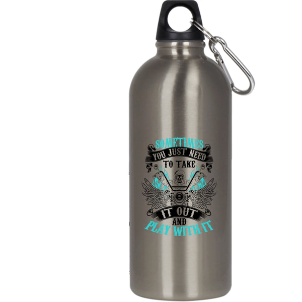 Sometimes You Just Need To Take It Out 20 oz Stainless Steel Bottle,Cool Motorcycles Outdoor Sports Water Bottle