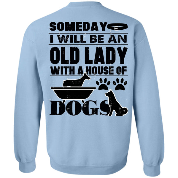 I Love My Dog T Shirt, I Will Be An Old Lady Sweatshirt