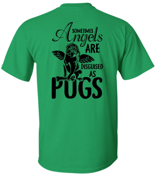Sometimes Angels Are Disguised As Pugs T Shirt, I Love Dog T Shirt