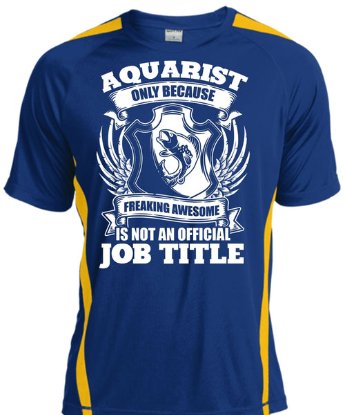 Aquarist Only T Shirt, Official Job Title T Shirt, Cool Shirt