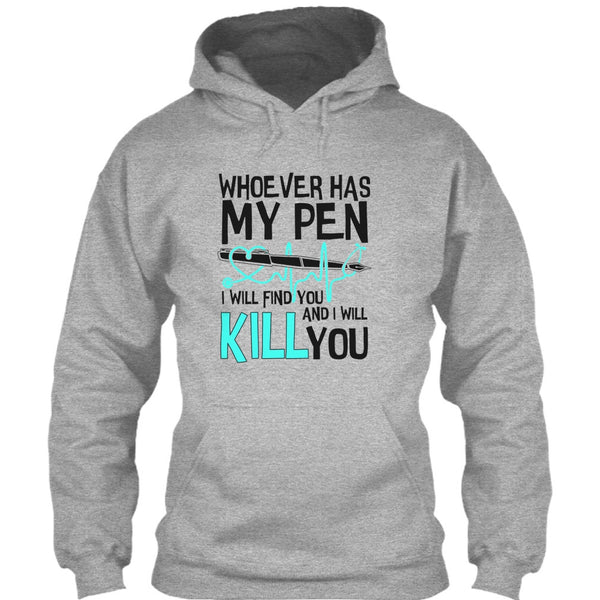 Whoever Has My Pen T Shirt, Gift For Nurse T Shirt