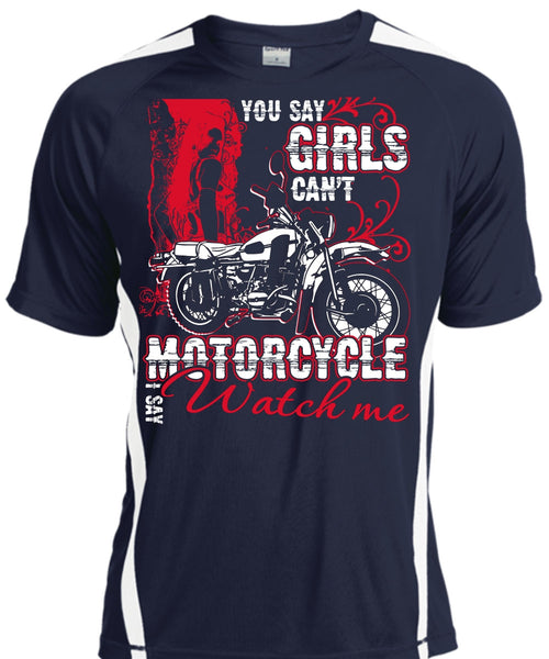 You Say Girls Can't Motorcycle T Shirt, I Say Watch Me T Shirt, Cool Shirt