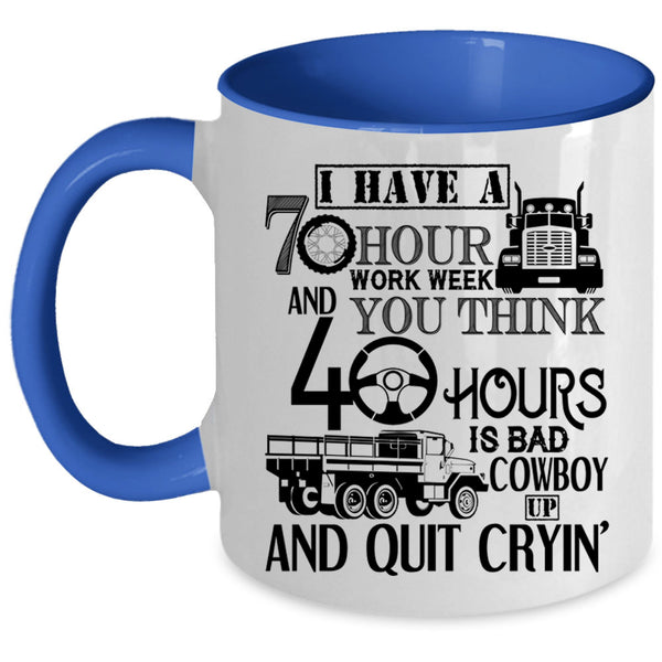 Best Truck Driver Coffee Mug, I Have A 70 Hour Work Week Accent Mug
