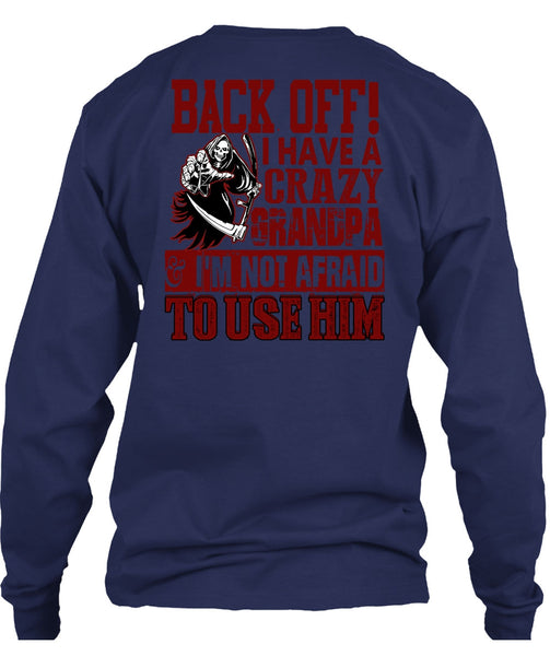 I Have A Crazy Grandpa T Shirt, Being A Grandpa T Shirt