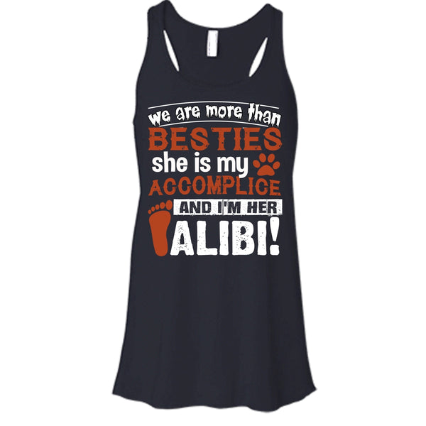 We Are More Than Besties T Shirt, She Is My Accomplice Tank Top