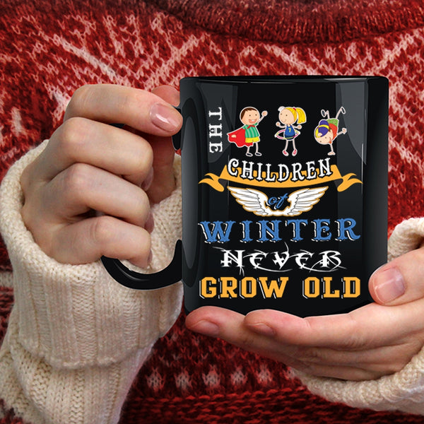 The Children Of Winter Never Grow Old Coffee Mug, Cute Children Coffee Cup