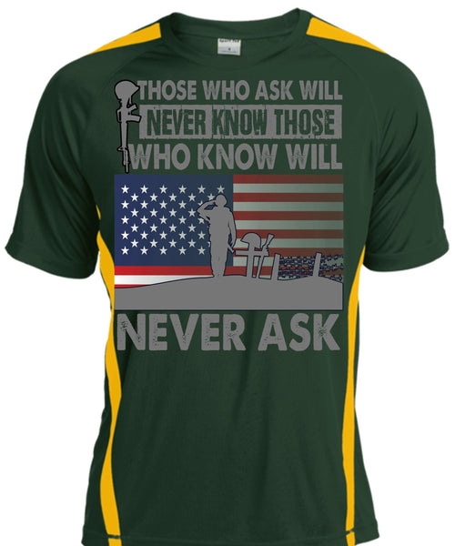 Those Who Ask Will Never Know T Shirt, Being A Veteran T Shirt, Cool Shirt