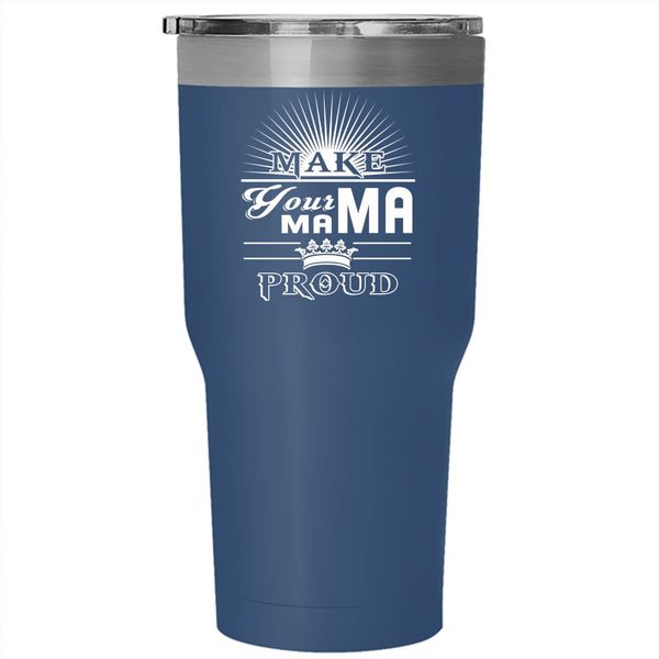 Make Your Mama Proud Tumbler 30 oz Stainless Steel, Awesome Mama Travel Mug