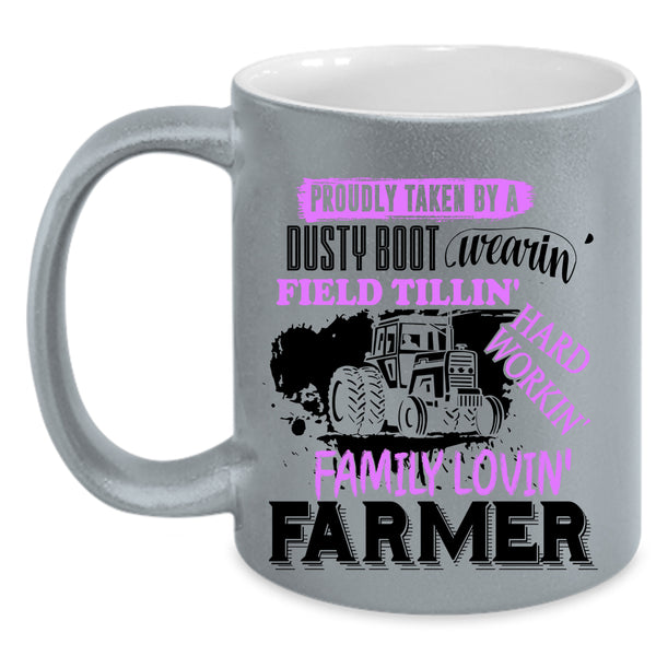 Farmer Coffee Mug, Proudly Taken By A Dusty Boot Wearing Accent Mug
