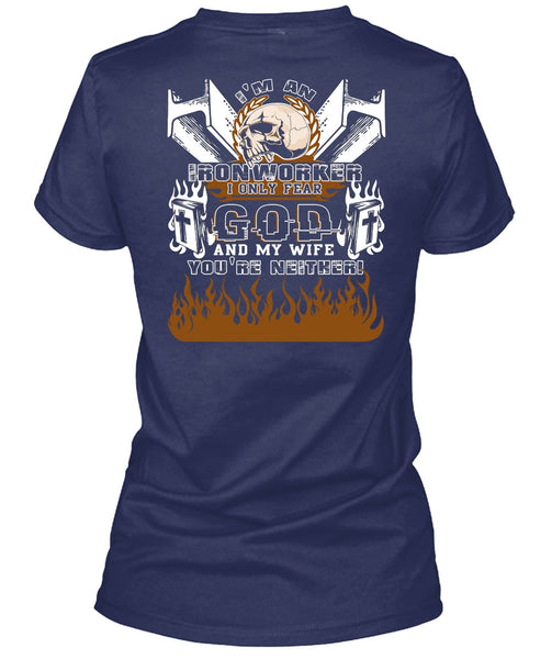 I'm An Ironworker T Shirt, God And My Wife T Shirt
