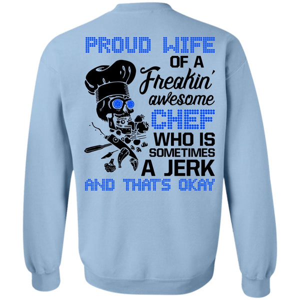 I Love Cooking T Shirt, Proud Wife Of A Freaking Awesome Chef Sweatshirt