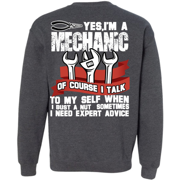 I Love Mechanic T Shirt, I Need Expert Advice Sweatshirt