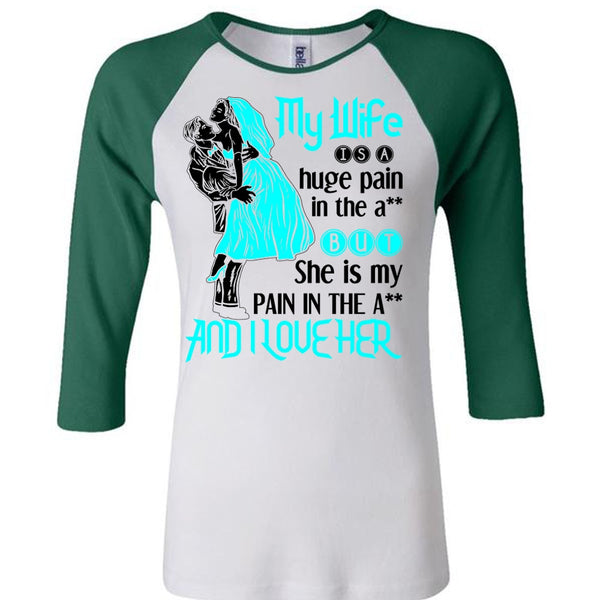 My Wife Is A Huge Pain T Shirt, Being A Wife T Shirt, Awesome T-Shirts