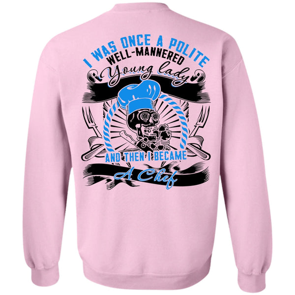 I Love Cooking T Shirt, I Became A Chef Sweatshirt