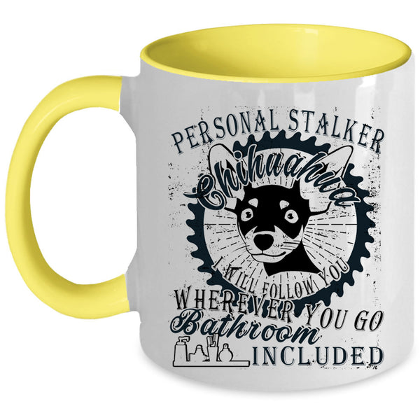 Cute Dogs Coffee Mug, Personal Stalker Chihuahua Accent Mug