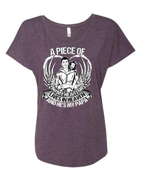 He's My Papa T Shirt, A Piece Of My Heart T Shirt, Cool Shirt (Ladies' Triblend Dolman Sleeve)