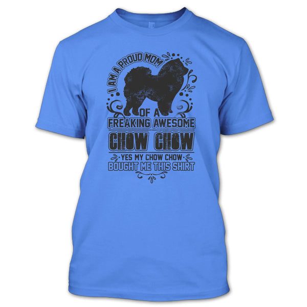 I'm A Proud Mom T Shirt, Chow Chow Mom T Shirt