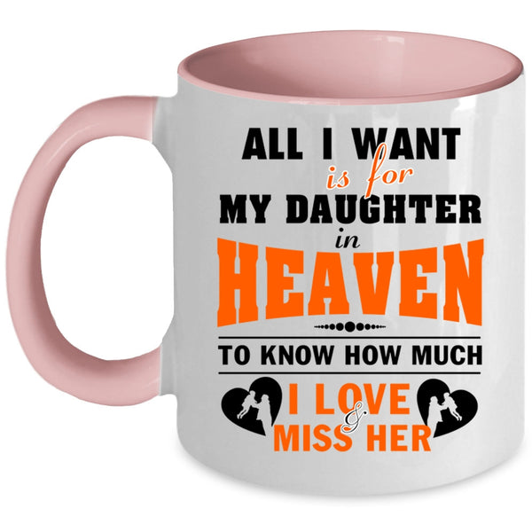 Love Her Coffee Mug, All I Want Is For My Daughter In Heaven Accent Mug