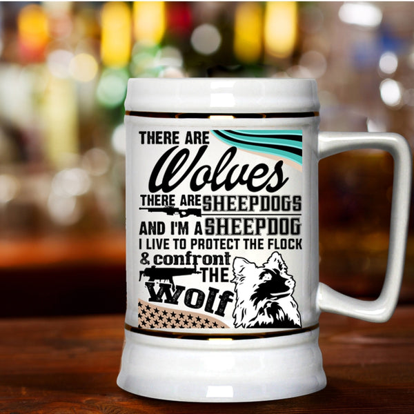 I'm A Sheepdog Beer Stein 22oz, There Are Wolves There Are Sheepdogs Beer Mug