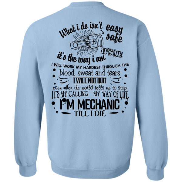 Being A Mechanic T Shirt, I'm Mechanic Till I Die Sweatshirt