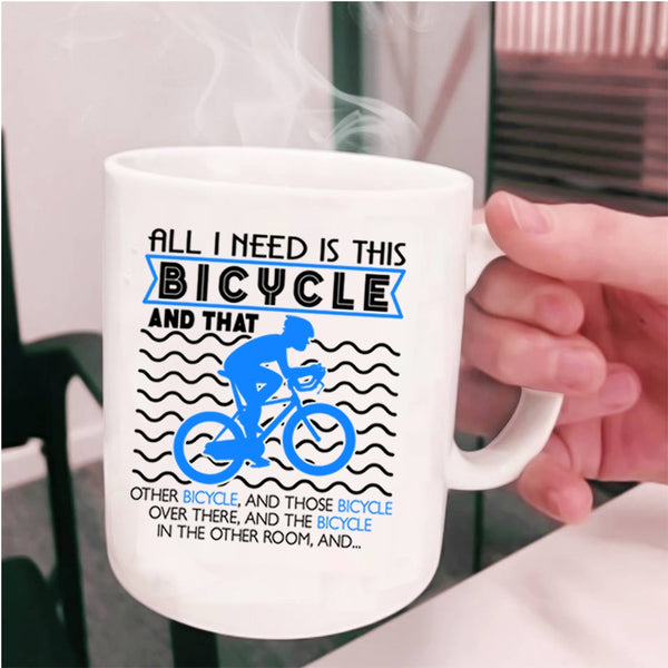 I Love Bicycle Coffee Mug, All I Need Is This Bicycle Cup