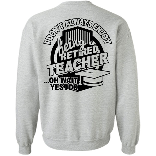 Calls Me A Teacher T Shirt, Being A Retired Teacher Sweatshirt