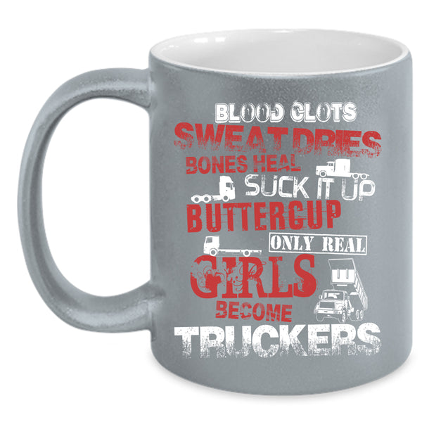 Only Real Girls Become Truckers Coffee Mug, Cool Girls Coffee Cup