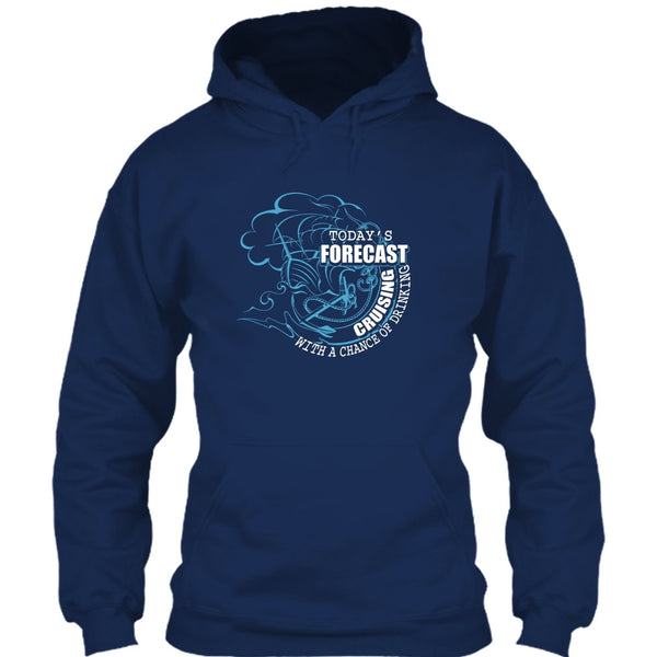 Today's Forecast Cruising T Shirt, With A Chance Of Drinking T Shirt