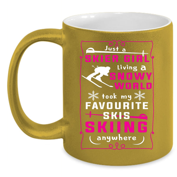 Just A Skier Girl Living A Snowy World Coffee Mug, My Favorite Skis Skiing Anywhere Coffee Cup
