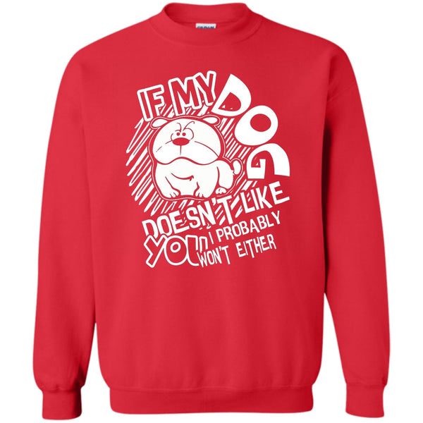 I Probably Won't Either T Shirt, Coolest Dog Lover Sweatshirt