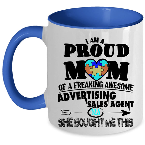Funny Coffee Mug, I Am A Proud Mom Of An Advertising Sales Agent Accent Mug